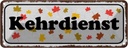 Blechschild 10x27 cm Kehrdienst Beruf Arbeit