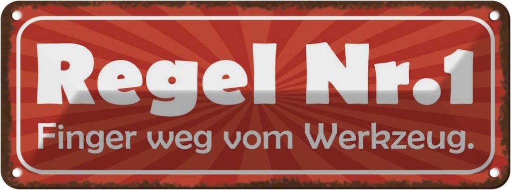 Blechschild 10x27 cm Regel 1 Finger weg vom Werkzeug Spruch Zitat