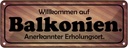 Blechschild 10x27 cm Willkommen auf Balkonien Dekoration