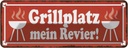 Blechschild 10x27 cm Grillplatz mein Revier Grillen Essen Trinken