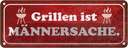 Blechschild 10x27 cm Grillen ist Männersache Essen Trinken