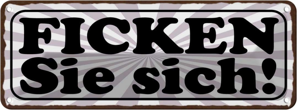 Blechschild 10x27 cm ficken Si sich Dekoration Spruch Zitat