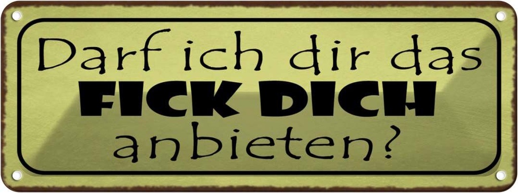 Blechschild 10x27 cm darf ich dir fick dich anbieten Spruch Zitat
