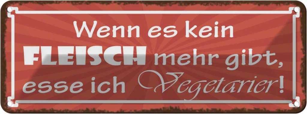 Blechschild 10x27 cm kein Fleisch gibt ess Vegetarier Spruch Zitat