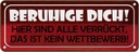 Blechschild 10x27 cm beruhige dich hier verrrückt Dekoration Spruch Zitat