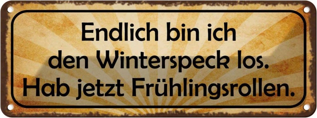 Blechschild 10x27 cm Winterspeck los Frühligsrollen Dekoration