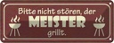 Blechschild 10x27 cm nicht stören der Meister grillt Spruch Zitat