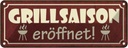 Blechschild 10x27 cm Grillsaison eröffnet Essen Trinken