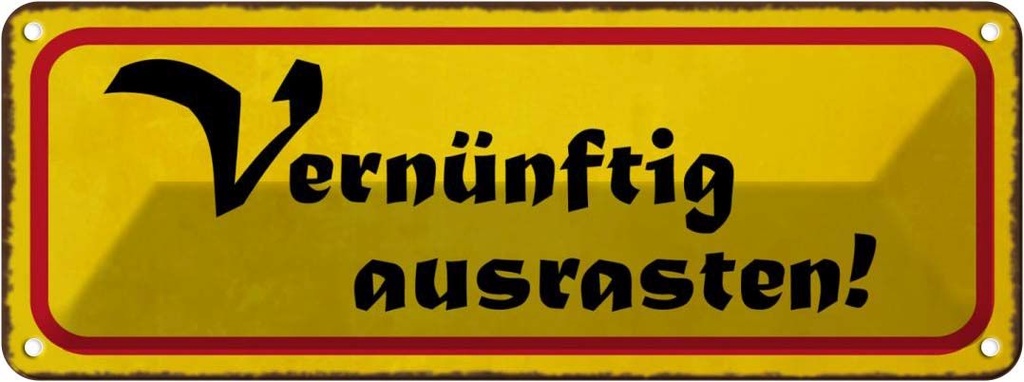 Blechschild 10x27 cm vernünftig ausrasten Dekoration Spruch Zitat