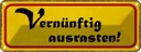 Blechschild 10x27 cm vernünftig ausrasten Dekoration Spruch Zitat