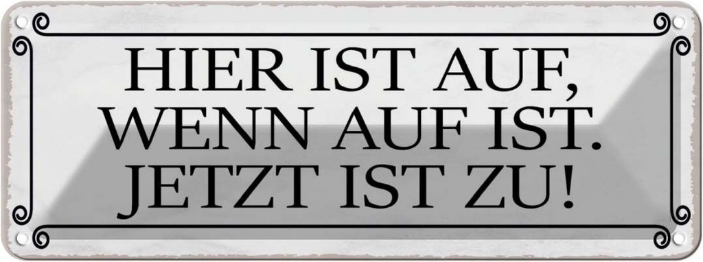 Blechschild 10x27 cm hier ist auf wenn jetzt Spruch Zitat