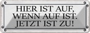 Blechschild 10x27 cm hier ist auf wenn jetzt Spruch Zitat