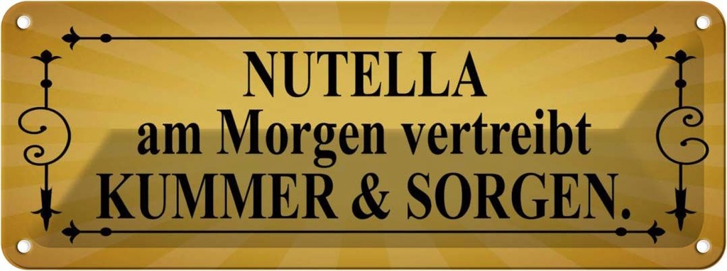 Blechschild 10x27 cm nutella am Morgen vertreibt Dekoration Spruch Zitat