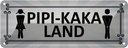Blechschild 10x27 cm Pipi-Kaka Land Toilette Dekoration Spruch Zitat