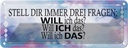 Blechschild 10x27 cm stell dir 3 Fragen will ich das Spruch Zitat