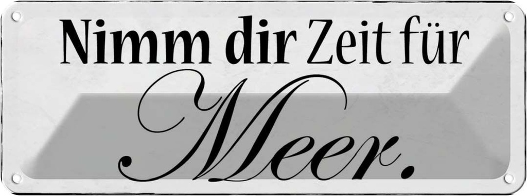 Blechschild 10x27 cm Nimm dir Zeit für Meer Dekoration Spruch Zitat
