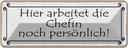 Blechschild 10x27 cm hier arbeitet Chefin persönlich Beruf Arbeit