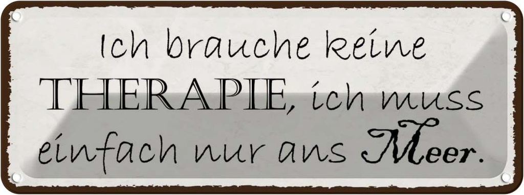 Blechschild 10x27 cm ich muss einfach nur ans Meer Essen Trinken