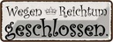 Blechschild 10x27 cm wegen Reichturm geschlossen Warnschild Hinweisschild Sicherheit Vorsicht