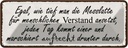 Blechschild 10x27 cm Egal wie tief man die Messlatte Spruch Zitat