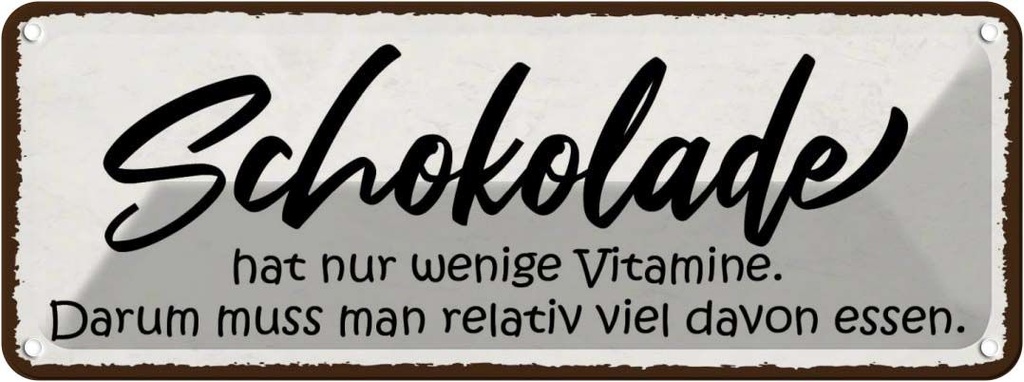 Blechschild 10x27 cm Schokolade hat wenige Vitamine Dekoration Spruch Zitat