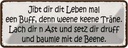 Blechschild 10x27 cm jibt dir dit leben mal nen buff Spruch Zitat