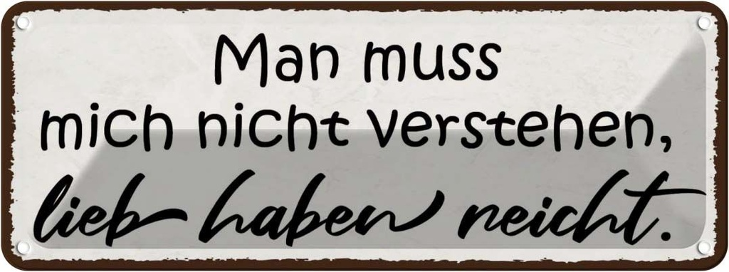 Blechschild 10x27 cm man muss mich nicht verstehen Dekoration Spruch Zitat