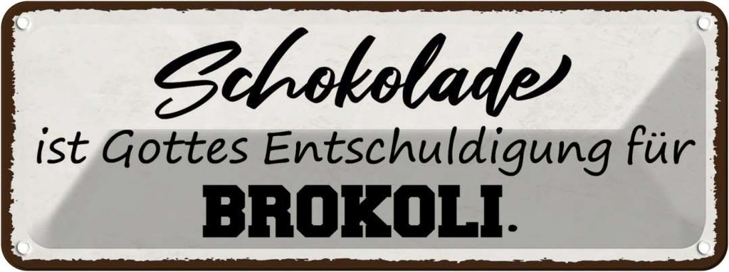 Blechschild 10x27 cm Schokolade ist Entschuldigung Dekoration Spruch Zitat