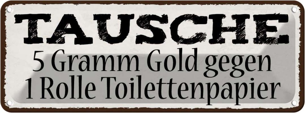 Blechschild 10x27 cm Tausche 5 lustig Tramm Gold gegen Rolle Witz Humor Spaß