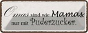 Blechschild 10x27 cm Omas sind wie Mamas nur mit Opa Oma Spruch Zitat