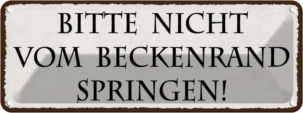 Blechschild 10x27 cm nicht vom Beckenrand springen Dekoration Spruch Zitat