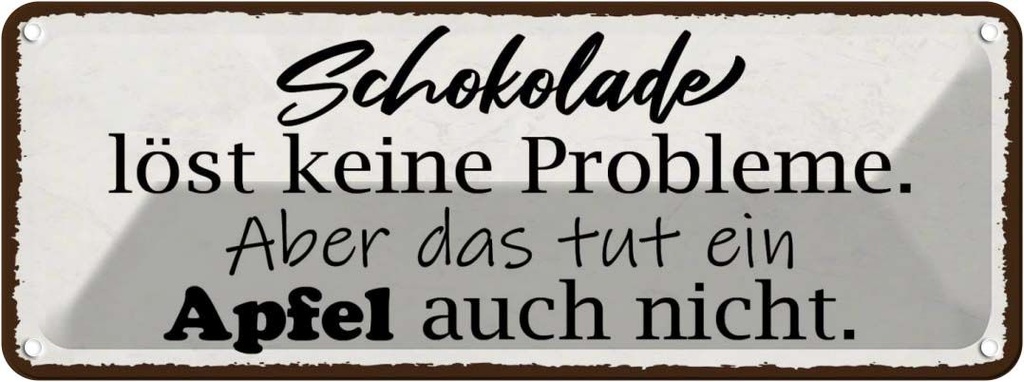 Blechschild 10x27 cm Schokolade löst keine Probleme Dekoration Spruch Zitat
