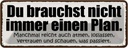 Blechschild 10x27 cm nicht immer einen Plan atmen Dekoration Spruch Zitat