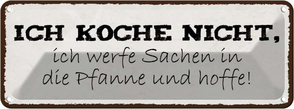 Blechschild 10x27 cm ich koche nicht werfe Sachen Spruch Zitat