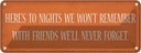 Blechschild 10x27 cm to nights we won`t remember with Spruch Zitat