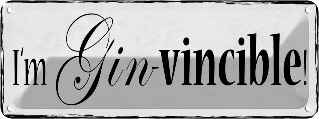 Blechschild 10x27 cm i`m Gin-vincible Witz Humor Lustig Spaß