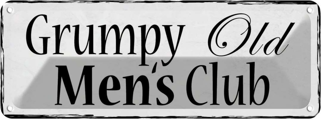 Blechschild 10x27 cm Grumpy Old Men`s Club Männer Frauen Spruch Zitat