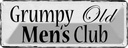 Blechschild 10x27 cm Grumpy Old Men`s Club Männer Frauen Spruch Zitat