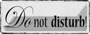 Blechschild 10x27 cm do not disturb Geschenk