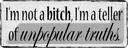 Blechschild 10x27 cm i`m not a bitch teller of Spruch Zitat