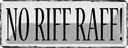 Blechschild 10x27 cm NO RIFF RAFF! Dekoration