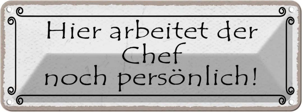 Blechschild 10x27 cm hier arbeitet Chef persönlich Beruf Arbeit