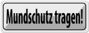 Blechschild 10x27 cm Mundschutz tragen Warnschild Hinweisschild Sicherheit Vorsicht