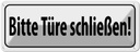 Blechschild 10x27 cm bitte Türen schließen Warnschild Hinweisschild Sicherheit Vorsicht