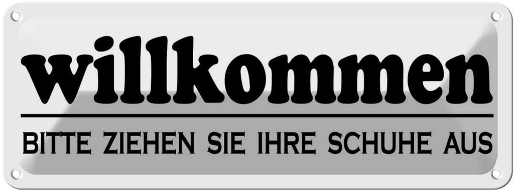 Blechschild 10x27 cm Willkommen bitte Ihre Schuhe aus Spruch Zitat