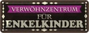 Blechschild 10x27 cm Verwöhnzentrum für Enkelkinder Spruch Zitat