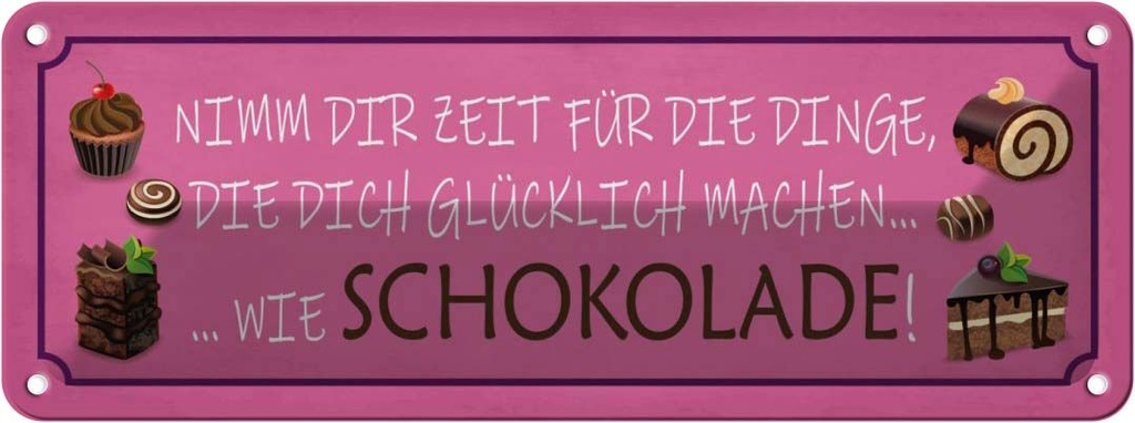 Blechschild 10x27 cm Schokolade nimm dir Zeit für Spruch Zitat