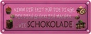 Blechschild 10x27 cm Schokolade nimm dir Zeit für Spruch Zitat