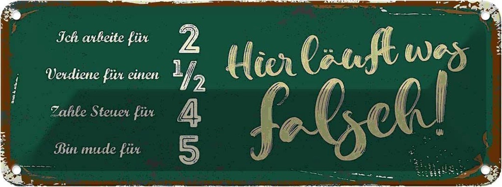 Blechschild 10x27 cm ich arbeite für 2 verdiene 1/2 Spruch Zitat