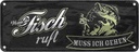 Blechschild 10x27 cm wenn der Fisch ruft muss ich gehen Spruch Zitat